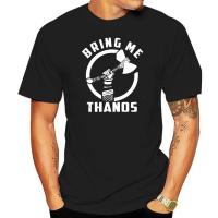 Bring Me Thanos เสื้อยืดสีดำแขนลำลองขาสั้นคอกลมพิมพ์ลายแฟชั่นเสื้อ100% ผ้าฝ้ายฤดูร้อนคอกลมใหม่ขายส่งราคาถูกเสื้อยืดตลก