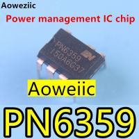 Aoweziic (10ชิ้นล็อต) PN6359 6359 DIP-7 Power Management IC Chip