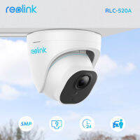 Reolink กล้องรักษาความปลอดภัยอัจฉริยะ5MP PoE กลางแจ้งอินฟราเรด Night Vision โดม Cam โดดเด่นด้วยบุคคลยานพาหนะการตรวจสอบ RLC-520A