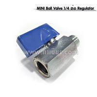 MINI Ball Valve 1/4 ต่อ Regulator