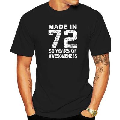 Made In 72 50 Years Of Awesomeness 1972 Birthday Men T Shirt Awesome Tees Short Sleeve T-Shirt Pure Cotton Plus Size Clothes