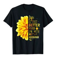 Life Is Better With My Husband T-Shirt Cotton T Shirts For Men Gift T Shirt High Quality Normal