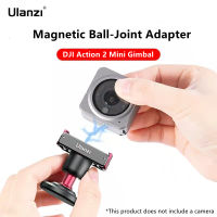 Ulanzi DJI Action 2 Magnetic Ball-Joint Adapter Mount ขาตั้งกล้อง360 ° ปรับกล้องกีฬา DJI Action 2อุปกรณ์เสริม