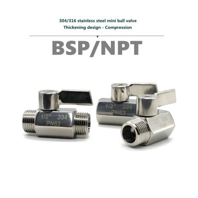 304/316 Stainless steel Mini Ball valve 1/8 1/4 3/8 1/2 3/4 / 1 BSP NPT Female male thread for water oil acid 2 way ball valve