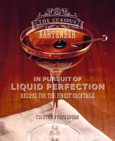 หนังสืออังกฤษ The Curious Bartender: in Pursuit of Liquid Perfection : Recipes for the Finest Cocktails [Hardcover]