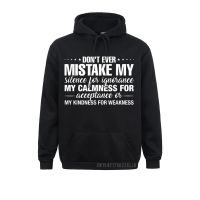 DonT Ever Mistake My Silence For Ignorance Warm Hoodies For Design Men Sweatshirts 2021 Clothes Long Sleeve Size Xxs-4Xl