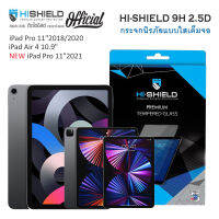 HISHIELD 9H 2.5D SELECTED ฟิล์มไอแพตกระจกนิรภัยแบบใสเต็มจอ ของแท้ APPLE IPAD AIR4 10.9" 2020 / Pro11"2018/2020/Pro11"2021