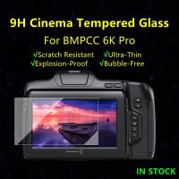 BMD Bmpcc 6K Pro กล้องกระจกเทมเปอร์ปกป้องหน้าจอสำหรับแบล็คเมจิกดีไซน์กระเป๋า BMPCC 6K Pro กล้องภาพยนตร์