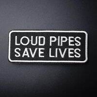 LOUD PIPES SAVE LIVES Size:4.3x9.3cm Badges Mend Decorate Patch Jeans Bag Hat Clothes Apparel Sewing Decoration Applique Patches Haberdashery