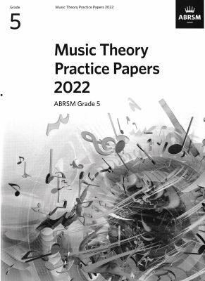 ABRSM MUSIC THEORY PRACTICE PAPERS 2022 &amp; Model Answers Grade 1 - 8