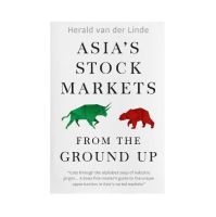 Asias Stock Markets from the Ground Up By Herald van der Linde [English Edition - Hardcover]