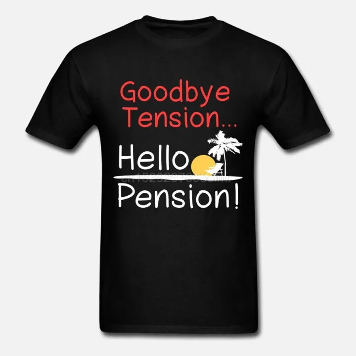 Goodbye Tension Hello Pension Funny Retirement T-Shirt | Lazada PH