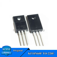 5Pcs Original KF10N60 TO-220F KF10N60F TO220F 10A/600V MOSFET N-ช่องใหม่เดิม