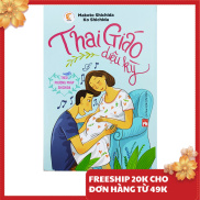Sách nuôi dạy con - Thai Giáo Diệu Kỳ Theo Phương Pháp Shichida