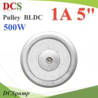 มู่เล่ 1 ร่อง A ขนาด 5 นิ้ว ทำรูสำหรับเพลา มอเตอร์ BLDC 500Wรุ่น Pulley-1A5-500W