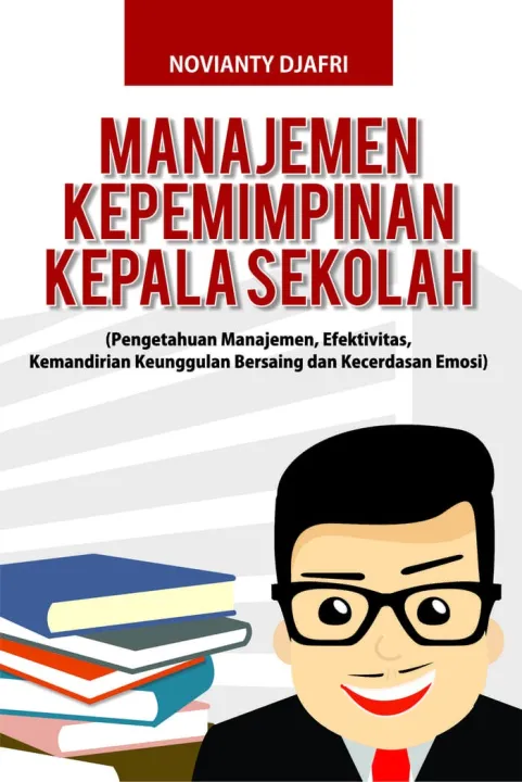 Buku Ajar Manajemen Kepemimpinan Kepala Sekolah (Pengetahuan Manajemen ...