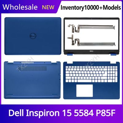 New Original For Dell Inspiron 15 5584 P85F Laptop LCD back cover Front Bezel Hinges Palmrest Bottom Case A B C D Shell