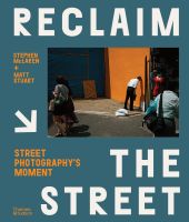 หนังสืออังกฤษใหม่ Reclaim the Street : Street Photographys Moment [Hardcover]