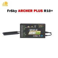 Frsky ARCHER บวกตัวรับสัญญาณ R10 + พร้อมการเข้าถึงและ D16 ACCST เข้ากันได้กับ X20 X18 XE X9DP X7 X9LITE XLITE PRO RC รุ่น