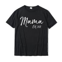 Mama Est. 2011 Shirt Cute Mom Established Mothers Day Gift Print Tops &amp; Tees For Boys Discount Cotton Top T-Shirts Street