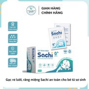 Gạc rơ lưỡi Sachi, gạc vệ sinh răng miệng Sachi cho bé từ sơ sinh