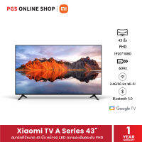 Xiaomi TV A Series 43" สมาร์ททีวีขนาด 43 นิ้ว หน้าจอ LED ความละเอียดระดับ FHD  มาพร้อม App ความบันเทิงครบครัน