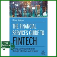 Right now ! FINANCIAL SERVICES GUIDE TO FINTECH, THE: DRIVING BANKING INNOVATION THROUGH EFFECTIVE PARTNERSHIPS