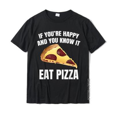 Funny Pizza Lovers Gifts - Happy Positive Affirmation Pizza T-Shirt Men Top T-Shirts Summer T Shirt Cotton Cool