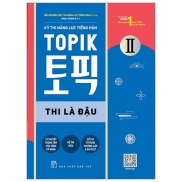 Fahasa - Kỳ Thi Năng Lực Tiếng Hàn Topik II - Thi Là Đậu