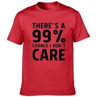 Theres A 99 Chance I Dont Care Graphic Tees Men Funny T Shirts Male Cool