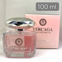 VERCAGA BRILLANT CRISTAL EDP 100มล. น้ำหอมผู้หญิง กลิ่นหอมผู้ดี หอมเย้ายวนเซ็กซี่ พร้อมส่ง