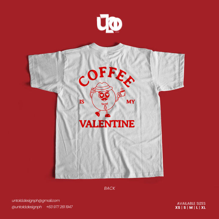 Coffee Is My Valentine Shirt for Men and Women Lazada PH