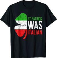 St Patrick Was Italian St Patricks Day Funny Gift Tshirt