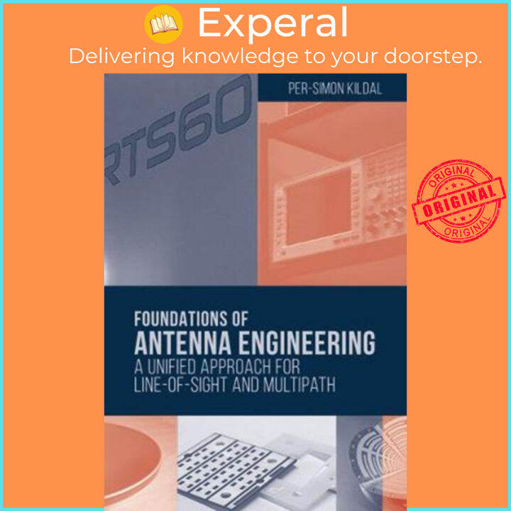 Foundations of Antenna Engineering A Unified Approach for Lineof