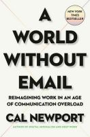 Chulabook(ศูนย์หนังสือจุฬาฯ)|c321|9780593332603|A WORLD WITHOUT EMAIL: REIMAGINING WORK IN AN AGE OF COMMUNICATION OVERLOAD