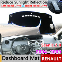 แผ่นรองแผงหน้าปัดรถยนต์สำหรับ Renault Scenic 2 II 2004 ~ 2009 2005แผ่น2006แผ่นพรมรถยนต์แผงหน้าปัดฝาครอบป้องกันกันลื่นอุปกรณ์เสริมบังแดด