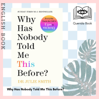 [Querida] หนังสือภาษาอังกฤษ Why Has Nobody Told Me This Before? by Dr Julie Smith