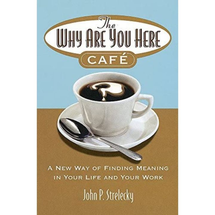 Bestseller-ขายดี]​ หนังสือ The Why Are You Here Cafe - John Strelecky  คาเฟ่สำหรับคนหลงทาง ภาษาอังกฤษ English Book | Lazada.Co.Th