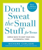 สินค้าใหม่ลิขสิทธิ์แท้ DONT SWEAT THE SMALL STUFF FOR TEENS: SIMPLE WAYS TO KEEP YOUR COOL IN STRESSFU L TIMES