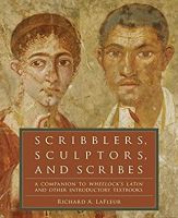 Scribblers, Sculptors, and Scribes : A Companion to Wheelocks Latin and Other Introductory Textbooks (Wheelocks Latin) (1st Bilingual) สั่งเลย!! หนังสือภาษาอังกฤษมือ1 (New)