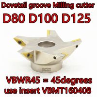 VBWR45 80mm 100mm 125mm 45 องศา Dovetail groove Milling cutter ใช้เม็ดมีด VBMT160408