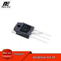 5Pcs Original BT40T60 TO-3P BT40T60ANFK ANFD ANF TO3P 40A/600V IGBT Power หลอดธรรมดาและใหม่เดิม