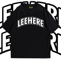 เสื้อยืดคอกลม(เสื้อเฮีย) เสื้อ LEEHERE เสื้อลายสตรีท  ผ้า Cotton 100 % ผ้านุ่ม S-5XL