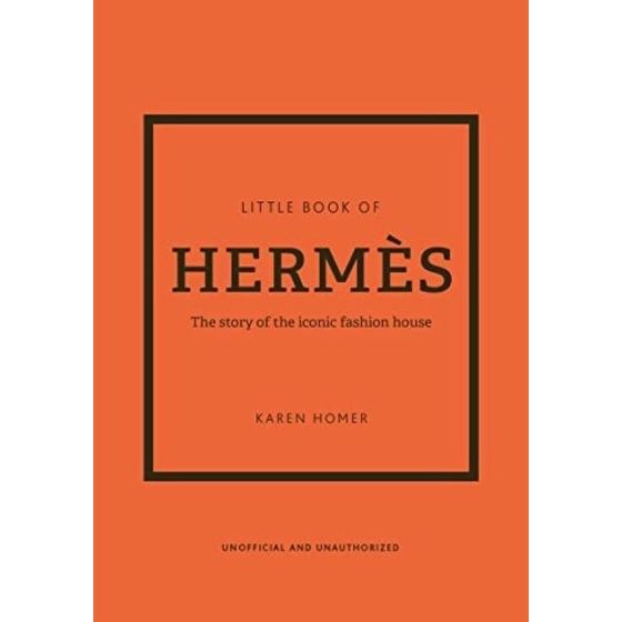 wherever-you-are-ร้านแนะนำ-หนังสือ-มาใหม่-little-book-of-hermes-the-story-of-the-iconic-fashion-house-karen-homer-chanel-dior-english-book