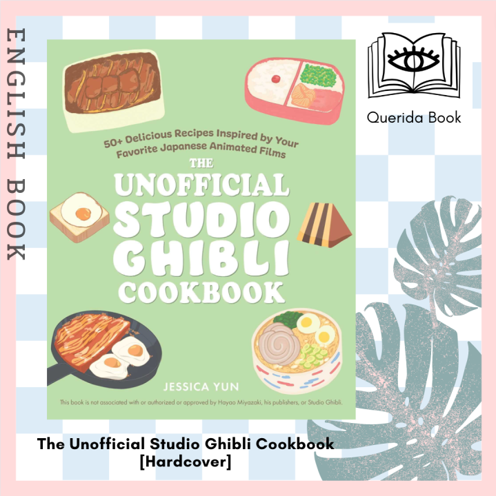 [Querida] The Unofficial Studio Ghibli Cookbook : 50 Delicious Recipes ...