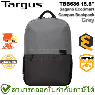 Targus TBB636 15.6" Sagano EcoSmart Campus Backpack (Grey) กระเป๋าเป้สะพายหลัง ของแท้ ประกันศูนย์ Lifetime Warranty