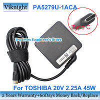 ของแท้ PA5279U-1ACA AC Adapter สำหรับ Toshiba TECRA X40-D-10 PORTEGE X20W 20V 2.25A Power Charger Type C แล็ปท็อป Adapters