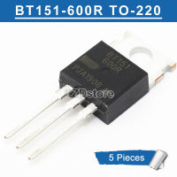 5Pcs BT151-600R TO220 BT151 600R BT151-600 151-600R TO-220 Thyristor ใหม่เดิม