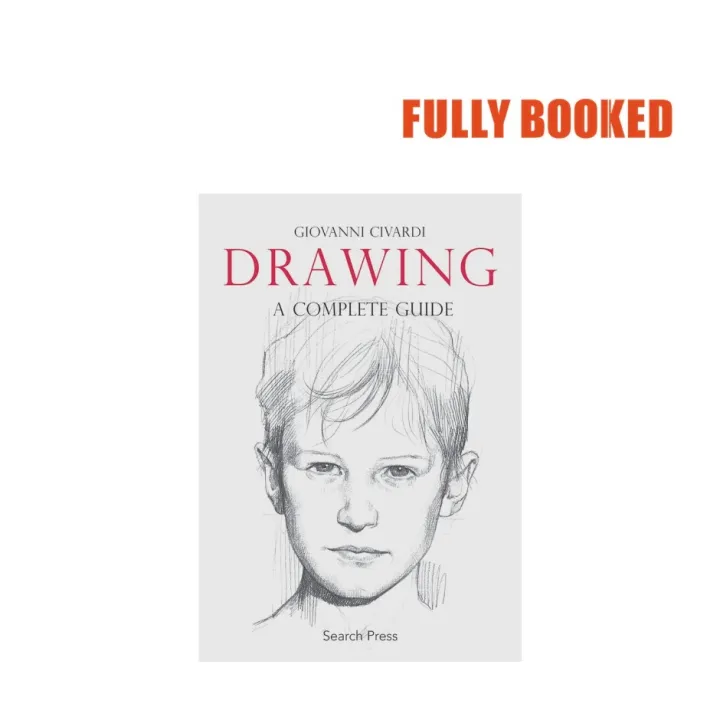Drawing A Complete Guide (Paperback) by Giovanni Civardi Lazada PH