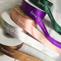 ? ริบบิ้นผ้าพิมพ์ลาย love ? forever สีสวย เนื้อผ้าคุณภาพดี ลายคมชัด